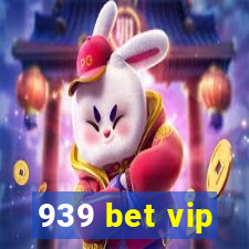 939 bet vip